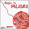 SEGN TU PALABRA -C.D.-