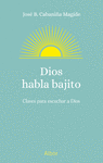 DIOS HABLA BAJITO