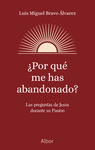 POR QU� ME HAS ABANDONADO?