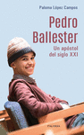 PEDRO BALLESTER. UN AP�STOL DEL SIGLO XXI