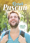 REZAR EN PASCUA. CICLO A