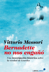BERNADETTE NO NOS ENGA