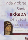 BRGIDA-SANTA BRIGIDA DE SUECIA, VIDA Y OBRAS