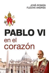 PABLO VI EN EL CORAZÓN