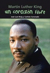 UN CORAZN LIBRE MARTIN LUTHER KING