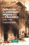 DESTRUCCIN DEL PATRIMONIO RELIGIOSO EN LA II REPBLICA (1931-1936)