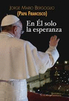 EN �L SOLO LA ESPERANZA PAPA FRANCISCO (BAC)