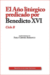 AÑO LITÚRGICO PREDICADO POR BENEDICTO XVI. CICLO B