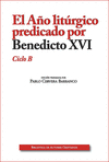 AO LITRGICO PREDICADO POR BENEDICTO XVI. CICLO B