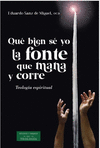 QU BIEN S YO LA FONTE QUE MANA Y CORRE
