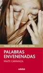 PALABRAS ENVENENADAS (PREMIO EDEB DE LIT. JUVENIL)