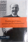 ARRUPE-PASION POR CRISTO, PASION POR LA HUMANIDAD