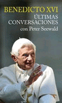 BENEDICTO XVI ULTIMAS CONVERSACIONES CON PETER SEEWALD