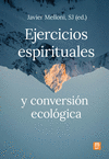 EJERCICIOS ESPIRITUALES Y CONVERSI�N ECOL�GICA