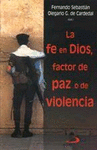 FE EN DIOS, FACTOR DE PAZ O DE VIOLENCIA
