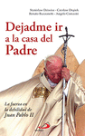 JUAN P.II-DEJADME IR A LA CASA DEL PADRE