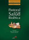 DICCIONARIO DE PASTORAL DE LA SALUD Y BIOETICA