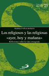 RELIGIOSOS Y LAS RELIGIOSAS AYER, HOY Y MAÑANA