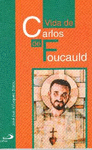 FOUCAULD-VIDA DE CARLOS DE FOUCAULD