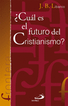 CUÁL ES EL FUTURO DEL CRISTIANISMO?