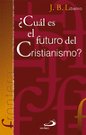 CUL ES EL FUTURO DEL CRISTIANISMO?