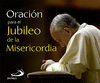 ORACIN PARA EL JUBILEO DE LA MISERICORDIA