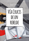 VA CRUCIS DE UN REBELDE