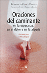 ORACIONES DEL CAMINANTE EN LA ESPERANZA, EN EL DOLOR Y EN LA ALEGRA