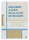 DESCUBRIR A JESUS EN LA CLASE DE RELIGIN