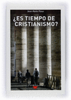 ES TIEMPO DE CRISTIANISMO?