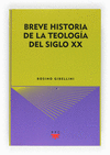 BREVE HISTORIA DE LA TEOLOGIA DEL SIGLO XX