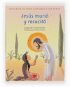 JESÚS MURIÓ Y RESUCITÓ