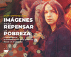 IMGENES PARA REPENSAR LA POBREZA