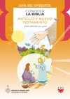 CONOCER LA BIBLIA. ANTIGUO Y NUEVO TESTAMENTO. GU�A DEL CATEQUISTA