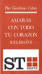 AMARS CON TODO TU CORAZN