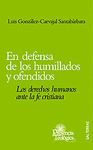 EN DEFENSA DE LOS HUMILLADOS Y OFENDIDOS