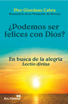 PODEMOS SER FELICES CON DIOS?