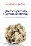HEMOS PERDIDO NUESTROS SENTIDOS?