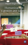 HUMANIZACIN Y GESTIN POR VALORES