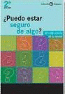 PUEDO ESTAR SEGURO DE ALGO?