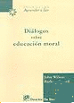 DILOGOS SOBRE EDUCACIN MORAL