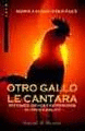 OTRO GALLO LE CANTARA