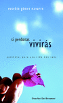 SI PERDONAS VIVIRS