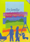 EN FAMILIA -DESPERTAR RELIGIOSO DE 0 A 6 AOS