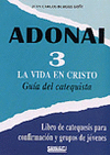 ADONAI 3- VIDA EN CRISTO -GUÍA DEL CATEQUISTA-