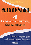 ADONAI 4- ORACION CRISTIANA -GUA DEL CATEQUISTA-