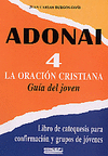 ADONAI 4- ORACIÓN CRISTIANA -GUÍA DEL JOVEN-
