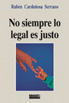 NO SIEMPRE LO LEGAL ES JUSTO