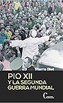 PIO XII Y LA SEGUNDA GUERRA MUNDIAL (2 ED.)