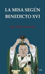 MISA SEGUN BENEDICTO XVI